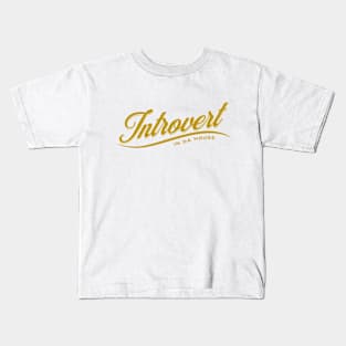 Introvert in da house Kids T-Shirt